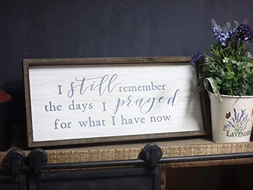 Paris Loft I Still Remember The Days I Prayed for What I Have Now Wood Framed Signs Wall Decor|Retro Vintage Christian Home Decor White Washed 19x1.5x8.5''