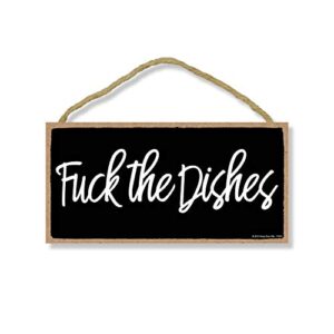 honey dew gifts inappropriate funny fuck the dishes 5 inch by 10 inch hanging wall art, decorative wood sign home decor