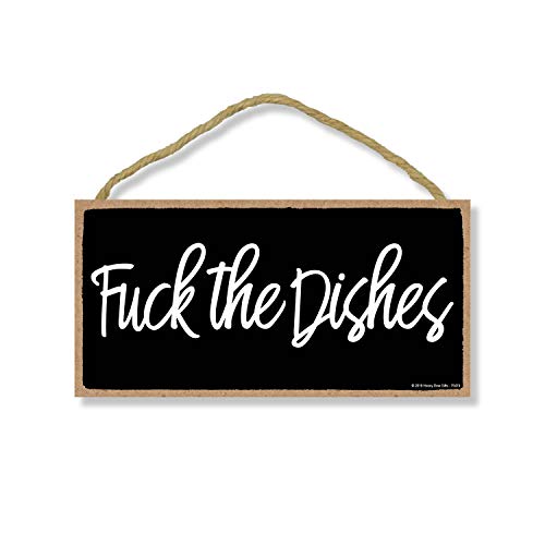 Honey Dew Gifts Inappropriate Funny Fuck the Dishes 5 inch by 10 inch Hanging Wall Art, Decorative Wood Sign Home Decor