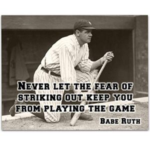 Babe Ruth - Never Let The Fear - Great Motivational and Inspiring Baseball Quote Poster, Black and White Teen Bedroom Decor, Gift for Teenagers and Baseball Athletes, 11x14 Unframed Art Print Poster