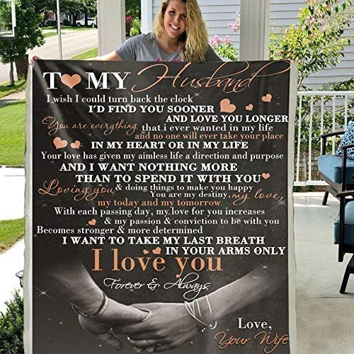 to My Husband from Wife I Wish I Could Turn Back The Clock I'd FIND You Sooner and Love You Longer Front Flannel Back Sherpa Fleece Blanket Gift(X-Large 80 X 60 INCH)