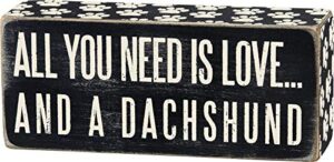 primitives by kathy box sign,wood, 6″ x 2.5″, all you need is love… and a dachshund (24986)