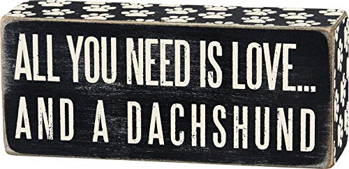 Primitives by Kathy Box Sign,Wood, 6" x 2.5", All You Need Is Love… And A Dachshund (24986)