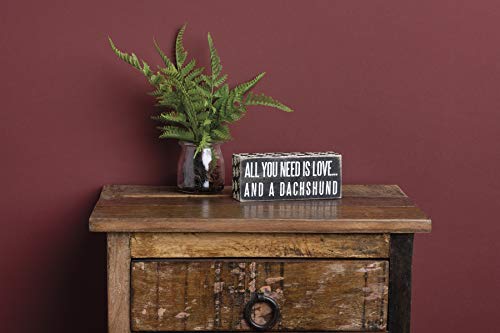 Primitives by Kathy Box Sign,Wood, 6" x 2.5", All You Need Is Love… And A Dachshund (24986)