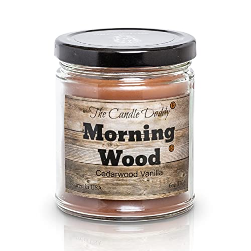 Morning Wood - Cedarwood Vanilla Scent - Funny 6 oz jar Candle- 40 Hour Burn time - Poured in Small batches in The USA