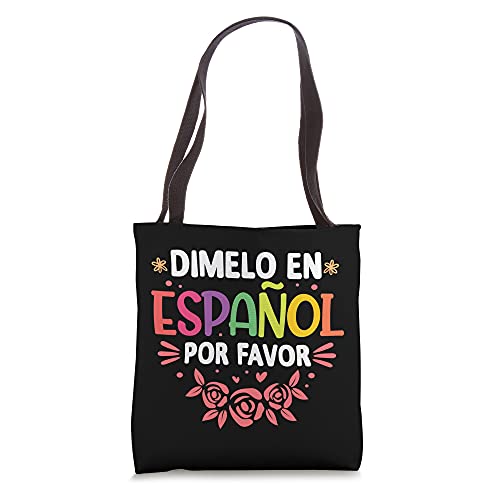 Dimelo En Espanol Por Favor Spanish Teacher Maestra Tote Bag