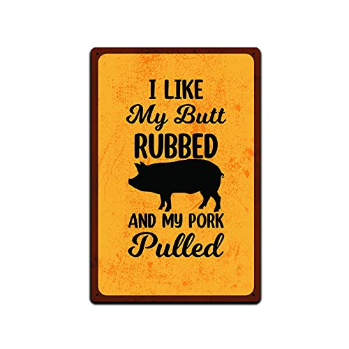 JP's Parcels Tin Signs Backyard Patio Decor-Metal Sign 12 x 8 in. I Like My Butt Rubbed and My Pork Pulled