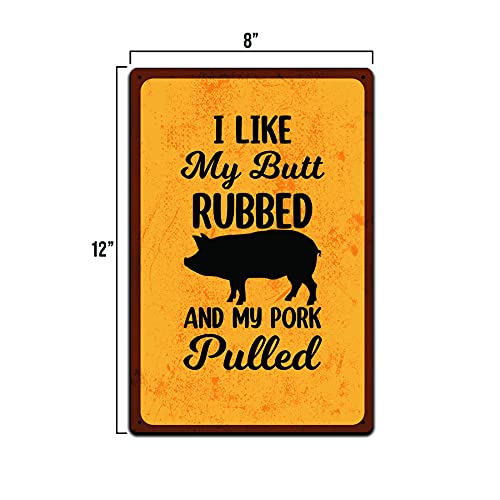 JP's Parcels Tin Signs Backyard Patio Decor-Metal Sign 12 x 8 in. I Like My Butt Rubbed and My Pork Pulled