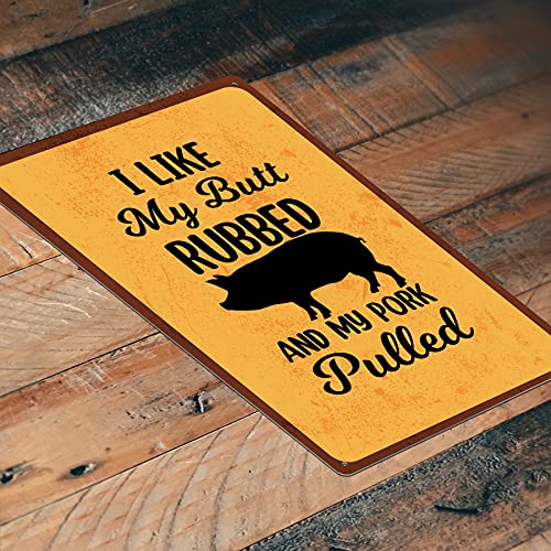 JP's Parcels Tin Signs Backyard Patio Decor-Metal Sign 12 x 8 in. I Like My Butt Rubbed and My Pork Pulled