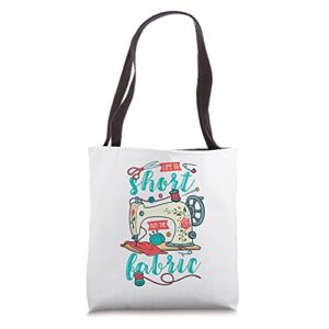 funny quilting sewing life is short buy the fabric crafting tote bag