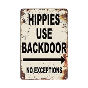 Funny Vintage Tin Metal Sign Bar Personalized Signs Hippies Use Back Door No Exceptions Sign Wall Decor 8x12 Inch