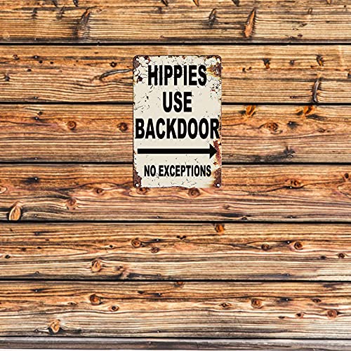 Funny Vintage Tin Metal Sign Bar Personalized Signs Hippies Use Back Door No Exceptions Sign Wall Decor 8x12 Inch