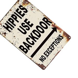 Funny Vintage Tin Metal Sign Bar Personalized Signs Hippies Use Back Door No Exceptions Sign Wall Decor 8x12 Inch