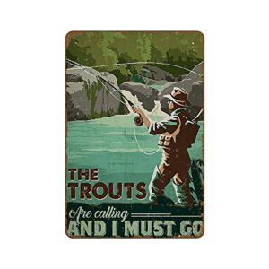 NOMELY The Trouts are Calling and I Must Go Outdoor Fly Fishing Fly Fishing Wall Art Novelty Hot Coffee Metal Tin Signs Retro Plate Desserts Shop Cafe Decor Farmhouse Sign Living Room Decor 8"x12"