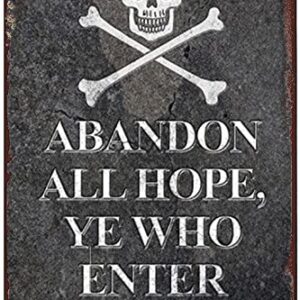 Rosefinch Stone Abandon All Hope Ye Who Enter Here，Pirate Retro Metal Sheet Signs, Wall Decoration of Bars, Bedroom, Room,Restaurants,Garage, Home,cafes and Bars, 8 x 12