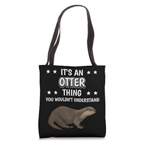 it’s an otter thing funny quote sea otter otters tote bag