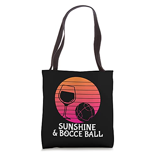 Bocce Ball Gift - Drink Wine, Sunshine & Bocce Ball Tote Bag