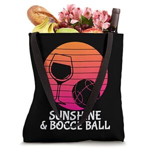 Bocce Ball Gift - Drink Wine, Sunshine & Bocce Ball Tote Bag