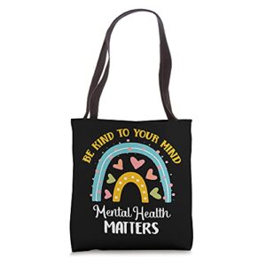 be kind to your mind mental health matters awareness tote bag