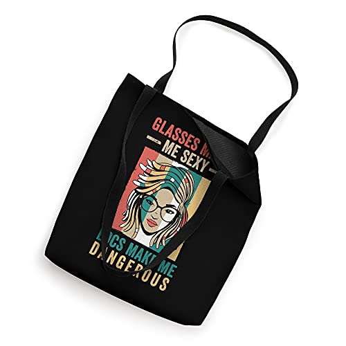 Glasses Make Me Sexy Locs Make Me Dangerous Dreadlocks Lover Tote Bag