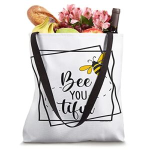 Bee You Tiful Beautiful Honey Bee Birthday Christmas Tote Bag