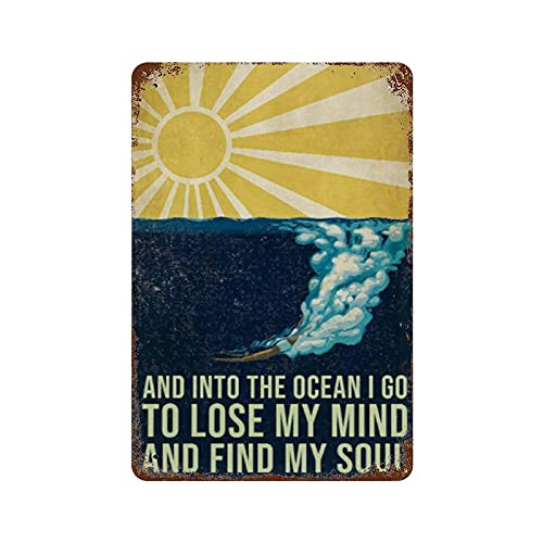 Graman Antique Tin Sign and Into The Ocean I  Go to Lose My Mind and Find My Soul Metal Tin Sign Diving Swimming Vintage Signs for Home Vertical Metal Tin Sign Funny Tin Sign 8x5.5 Inch