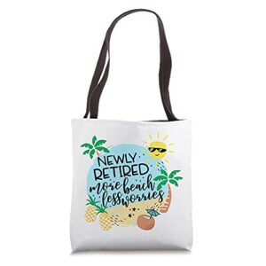 funny retirement – newly retired more beach saying tropical tote bag
