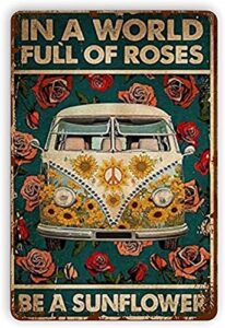 vintage art metal funny retro hippie a world full of roses be sunflower tin signs,for home farm outdoor bathroom restaurant cafes bars club kitchen garage cute wall decor sign 12×8 inch
