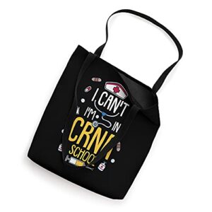 I Can't I'm In Crna School Tote Bag