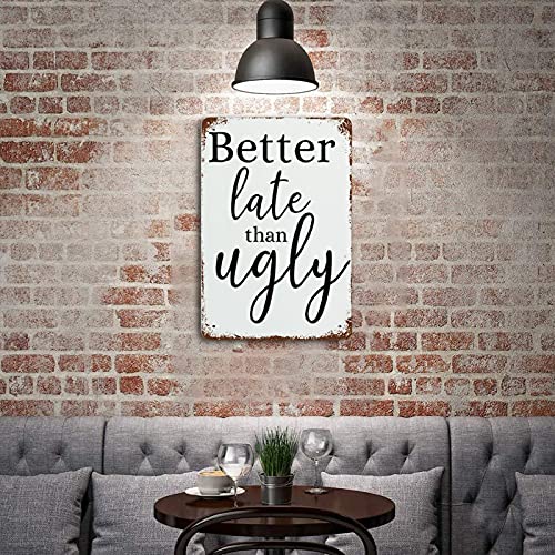 Graman Better Late Than Ugly Funny Bathroom Art Makeup Quotes Vanity Decor Girls Room Decor Modern Toilet Sign Sign for Wife Makeup Room Vintage Metal Tin Sign Wall Plaque Poster 8x5.5 Inch