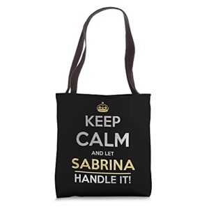 keep calm and let sabrina handle it tote bag