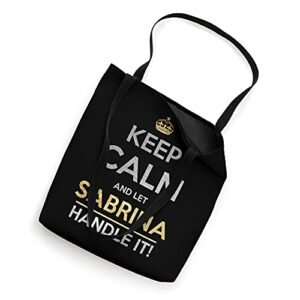 Keep Calm And Let Sabrina Handle It Tote Bag