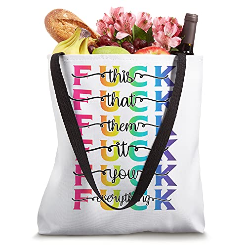 Fuck This That Them It Everything Tote Bag