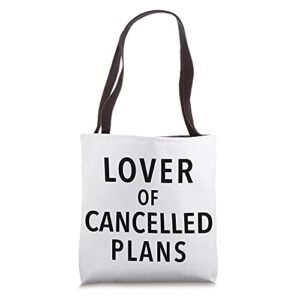 lover of cancelled plans tote bag