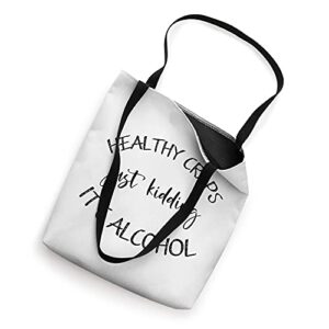 Healthy Crap Just Kidding Its Alcohol Funny Drinking Beer Tote Bag