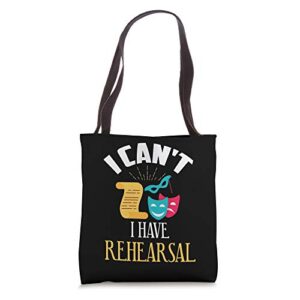 theatre rehearsal bag funny acting rehearsal actor gift tote bag