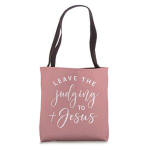leave the judging to jesus inspirational quote christian tote bag