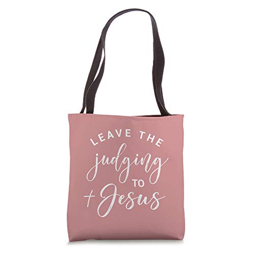 Leave The Judging To Jesus Inspirational Quote Christian Tote Bag