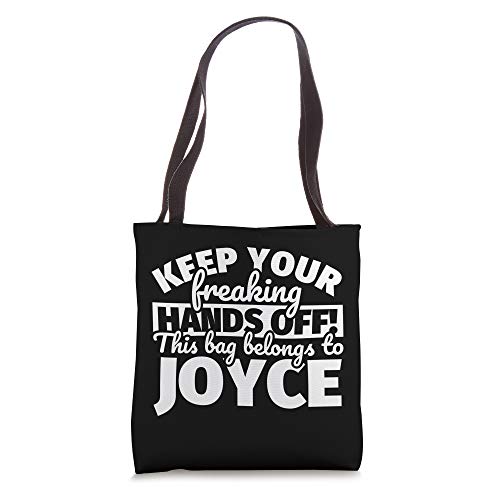 Keep your freaking hands off - Joyce first name gifts Tote Bag