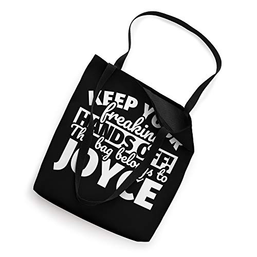 Keep your freaking hands off - Joyce first name gifts Tote Bag