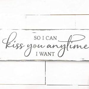 PotteLove Rustic Wooden Plaque Wall Art Hanging Sign Weathered 'So I Can Kiss You Anytime I Want' Wood Sign, Bedroom Sign 18"X6"