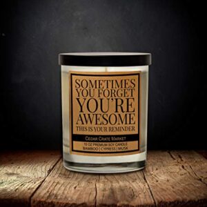 Sometimes You Forget That You are Awesome - Thank You Candle Gifts, Friends Birthday Candle Gifts, Inspirational Gifts for Women, Coworker, Friends Appreciation Gifts, Friendship, Made in The USA