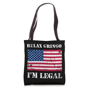 relax gringo im legal new citizen immigration gift tote bag