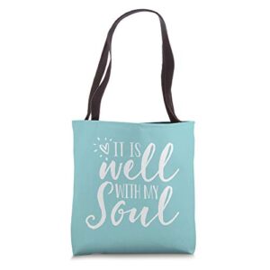 it is well with my soul – cute christian spiritual quote tote bag
