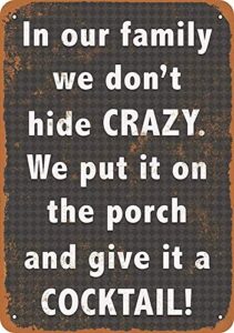saraheve 12 x 8 metal sign – we don’t hide crazy. we put it on the porch give it a cocktail. – retro wall decor home decor
