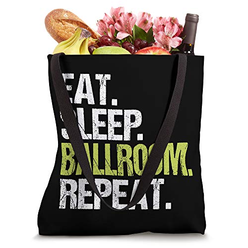 Eat Sleep Ballroom Repeat Dancer Dancing Birthday Gift Tote Bag