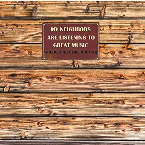 Funny Sarcastic Metal Signs For Garage Patio Signs Man Cave Decor Bar Personalized Signs Home Tin Sign Wall Decor Music Lovers Gifts For Men My Neighbors Are Listening To Great Music