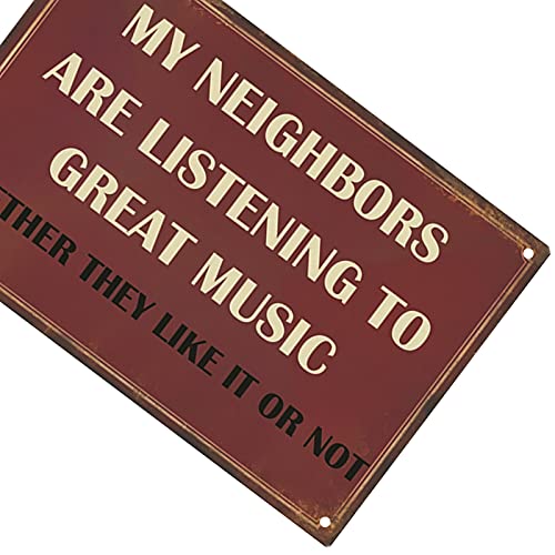 Funny Sarcastic Metal Signs For Garage Patio Signs Man Cave Decor Bar Personalized Signs Home Tin Sign Wall Decor Music Lovers Gifts For Men My Neighbors Are Listening To Great Music