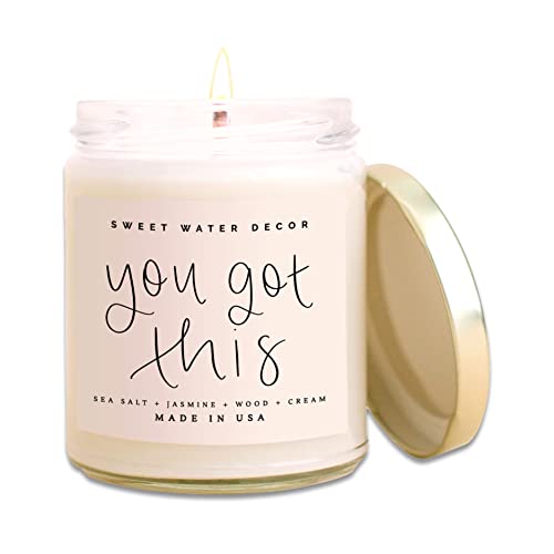 Sweet Water Decor You Got This Candle | Sea Salt, Jasmine, Wood, Cream Scented Soy Candles for Home | 9oz Clear Jar, 40 Hour Burn Time, Made in the USA