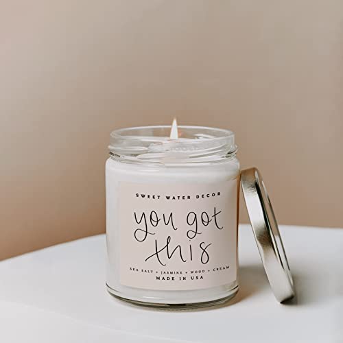 Sweet Water Decor You Got This Candle | Sea Salt, Jasmine, Wood, Cream Scented Soy Candles for Home | 9oz Clear Jar, 40 Hour Burn Time, Made in the USA